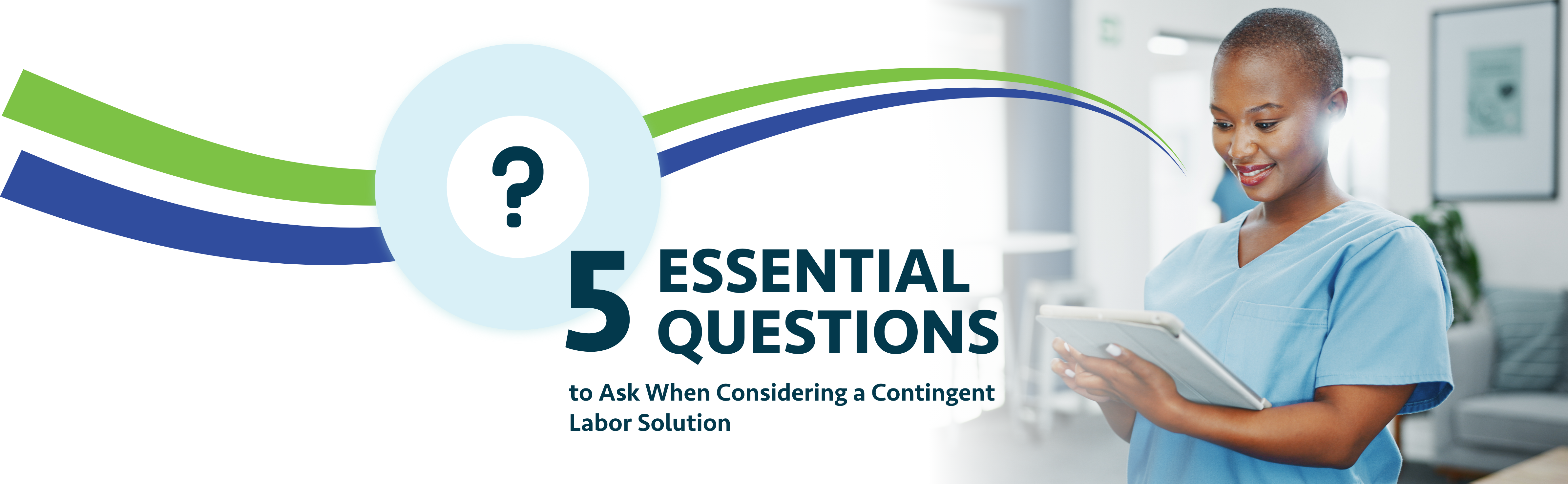 5 Essential Questions to Ask When Considering a Contingent Labor Solution