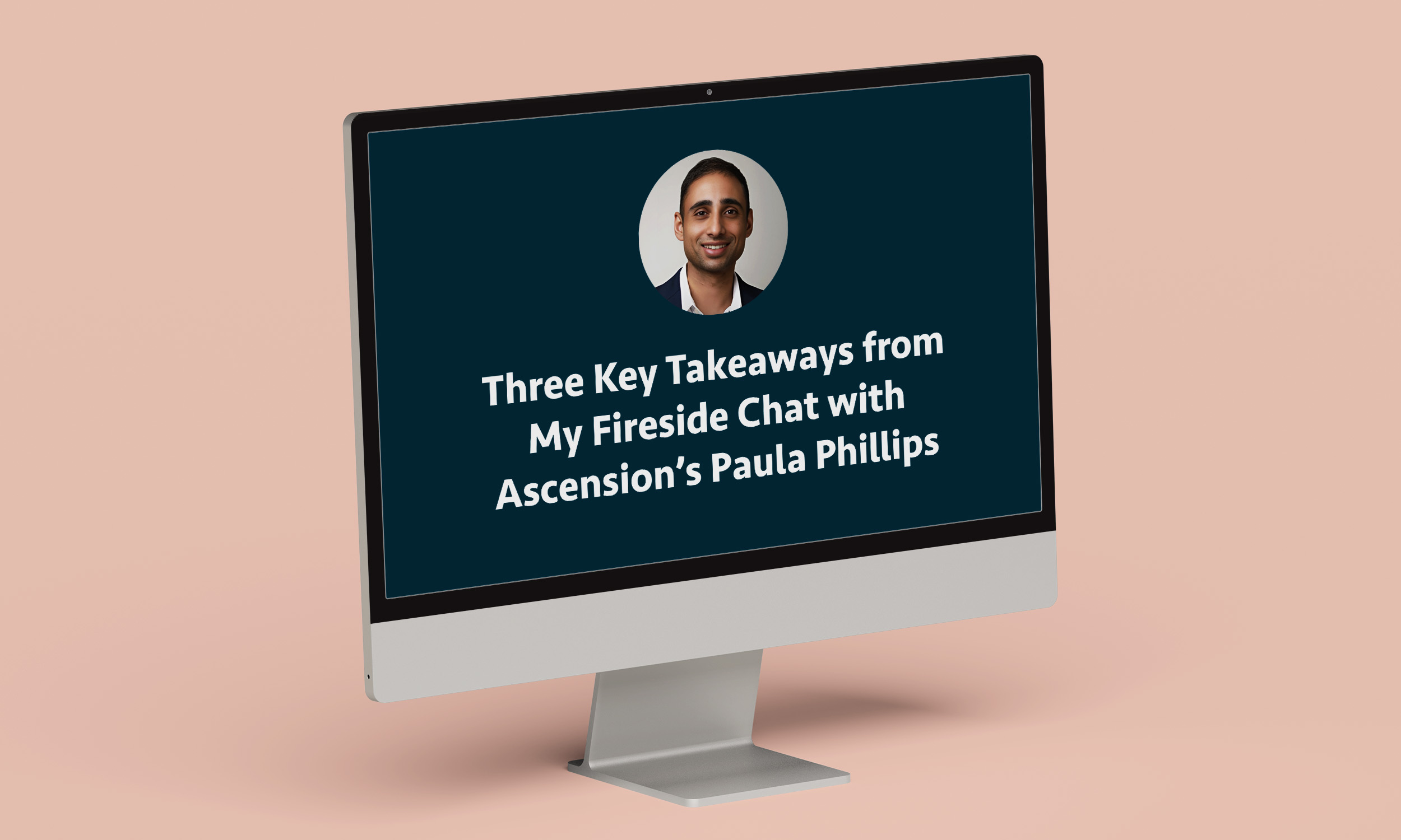 Three Key Takeaways from My Fireside Chat with Ascension’s Paula Phillips